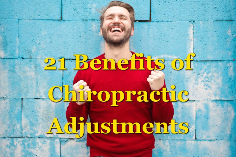 21 Benefits of Chiropractic Adjustments Chiropractic Adjustment Benefits