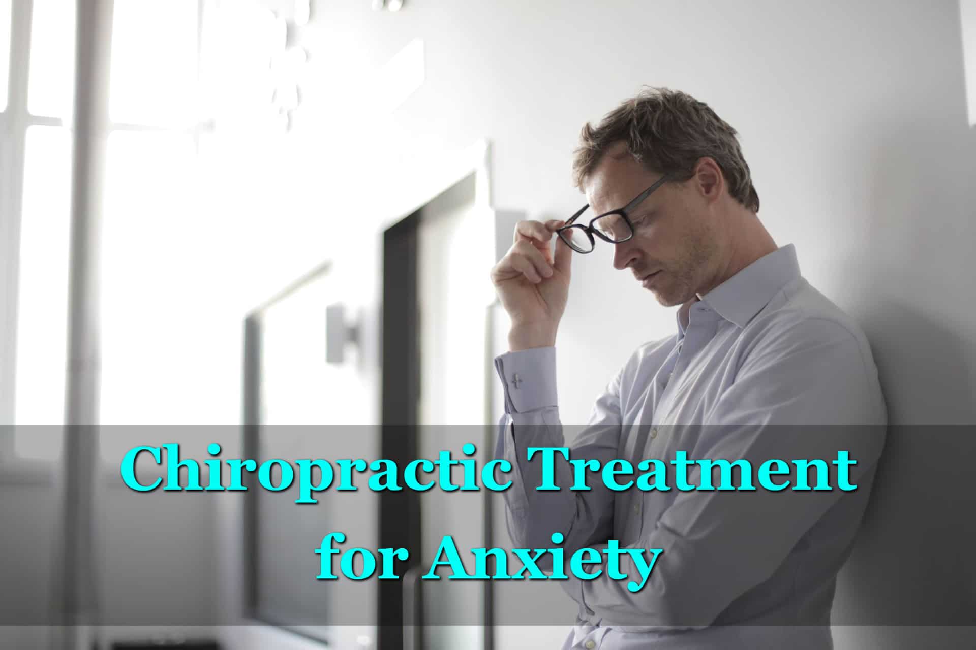Best Chiropractic Treatments for Anxiety