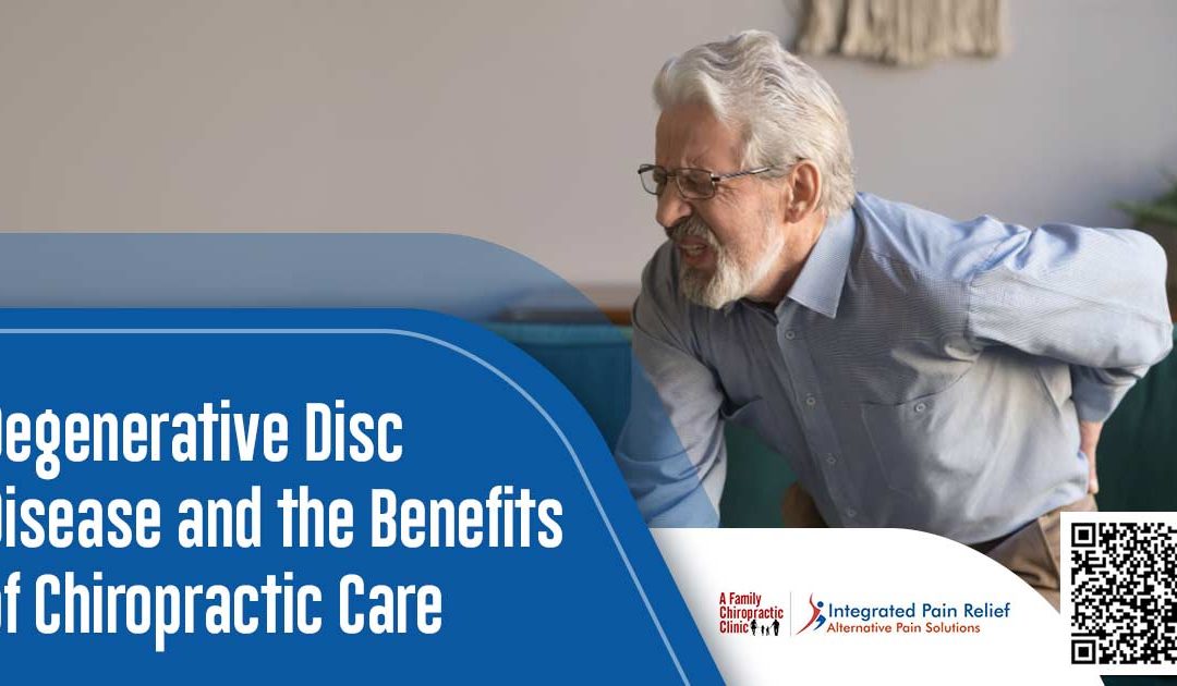 Degenerative Disc Disease and the Benefits of Chiropractic Care