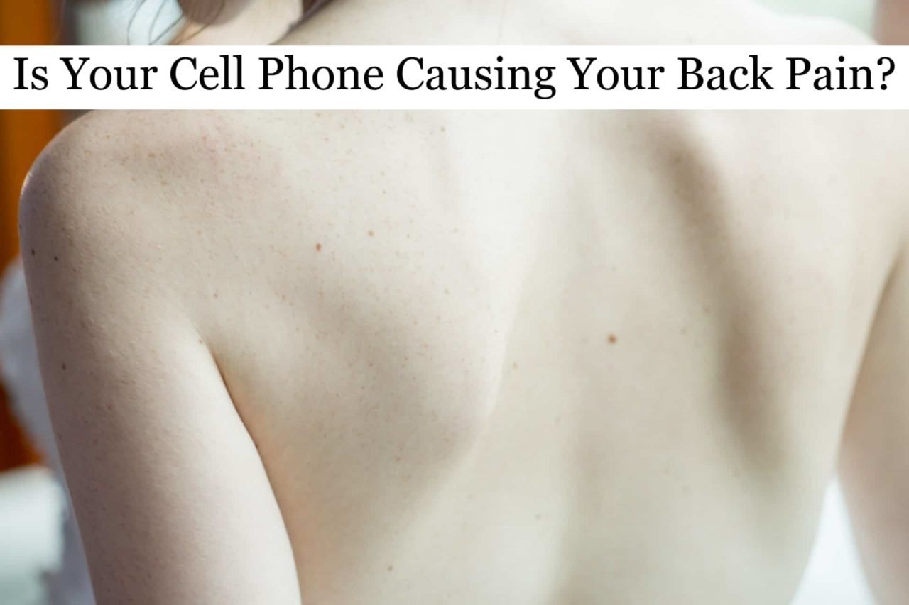 Understanding Back Pain Is Your Cell Phone Responsible for Your Pain?